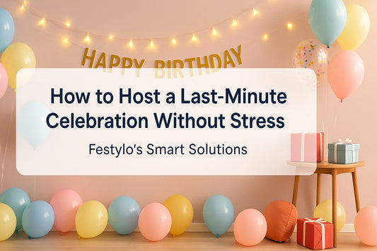 How to Host a Last-Minute Celebration Without Stress: Festylo’s Smart Solutions 🎉
